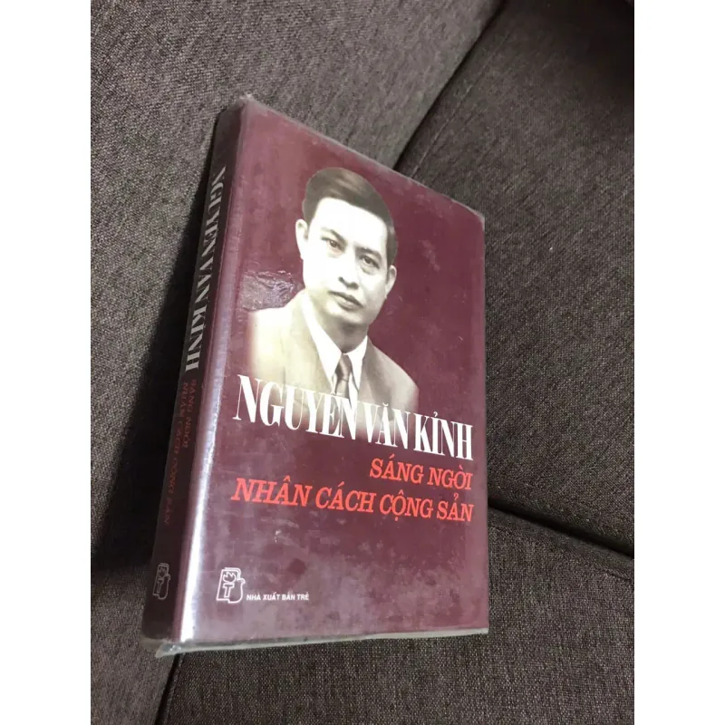 Nguyễn Văn Kỉnh: Sáng Ngời Nhân Cách Cộng Sản 599110