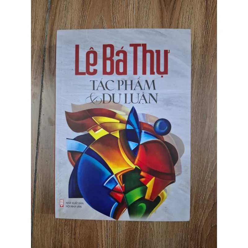 Lê Bá Thự: Tác phẩm & Dư luận - Nhiều tác giả - Phê bình văn học / Hồi ký 781000