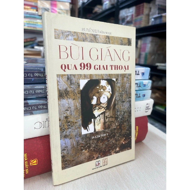 Bùi Giáng qua 99 giai thoại - Huyền Li biên soạn 747116