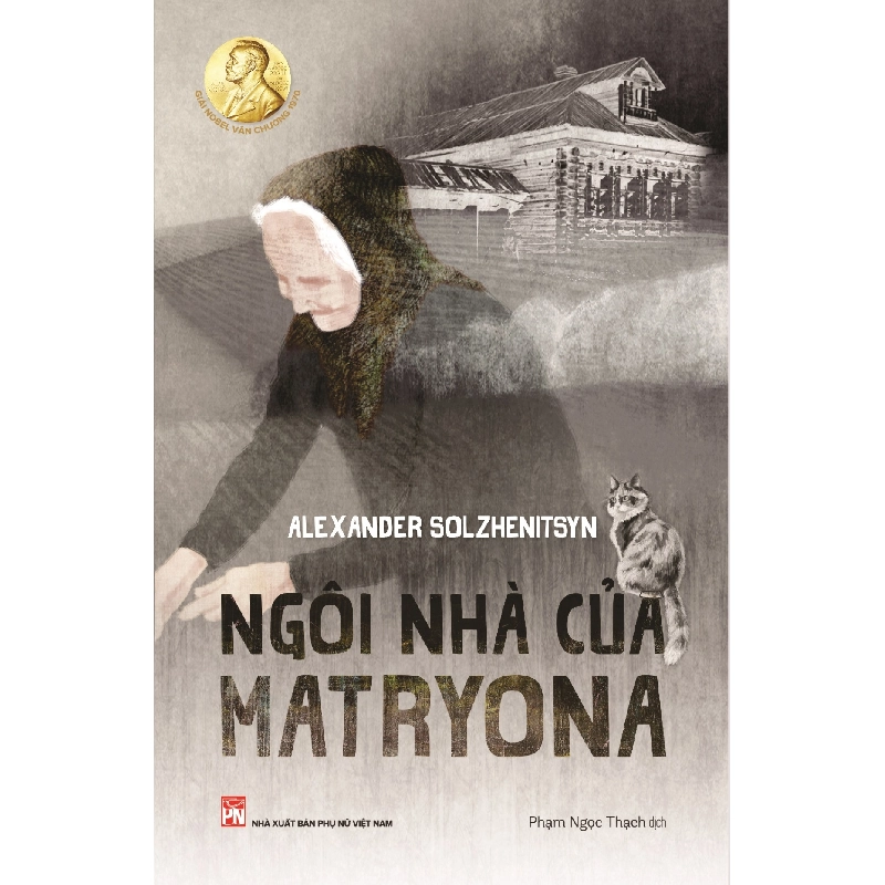 Ngôi nhà của Matryona - Alexievich Svetlana - 2022 - Văn Học 704447