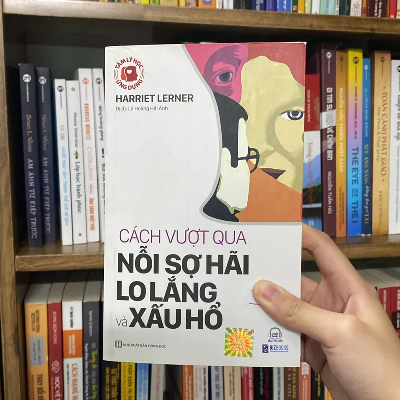 Sách “ cách vượt qua nỗi sợ hãi lo lắng và xấu hổ”-Harriet Lerner 519233