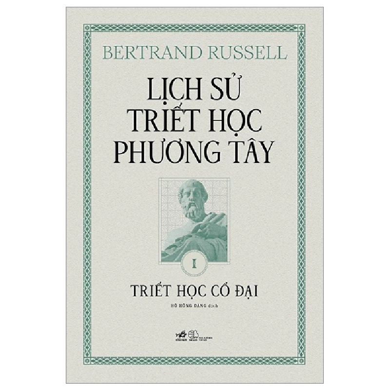 Lịch Sử Triết Học Phương Tây - Tập 1: Triết Học Cổ Đại (Bìa Cứng) - Bertrand Russell 286676