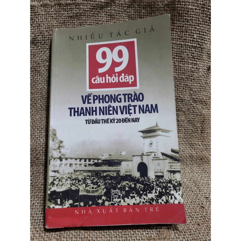 99  hỏi đáp về ohong trào thanh niên Việt Nam từ đầu thế kỷ 20 đến nay 317632