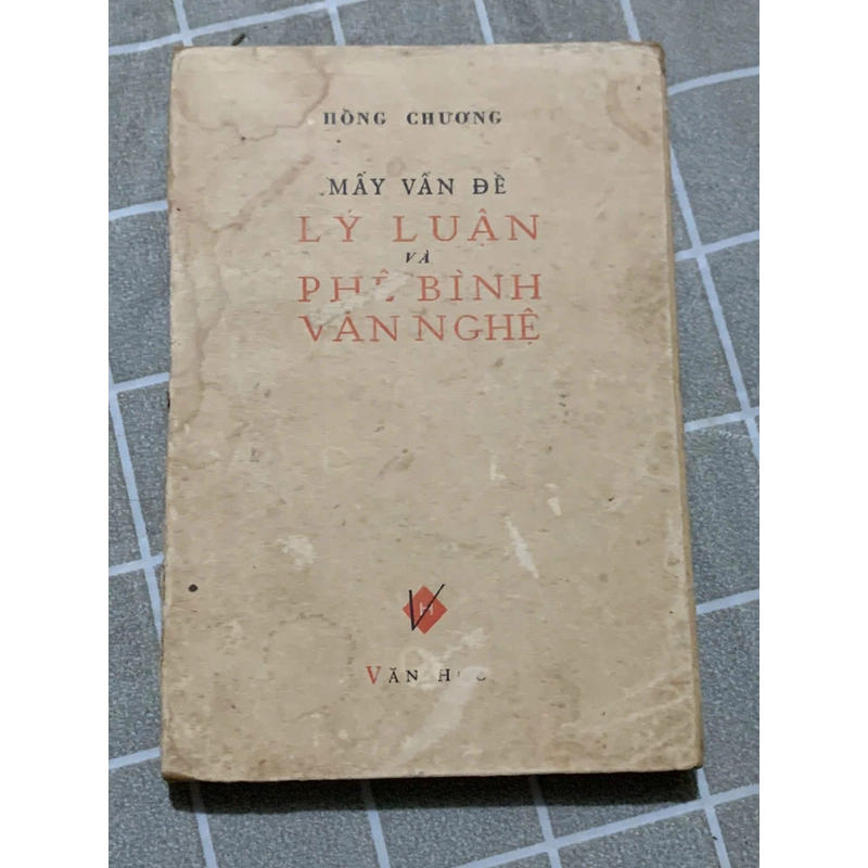 MẤY VẤN ĐỀ LÝ LUẬN PHÊ BÌNH VĂN HỌC - HỒNG CHƯƠNG - 1965 543746
