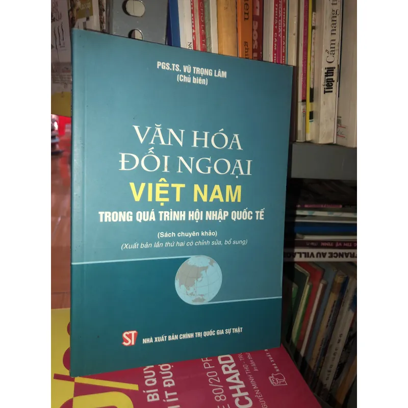 Văn hoá đối ngoại Việt Nam trong quá trình hội nhập quốc tế - PGS. TS. Vũ Trọng Lâm 711615