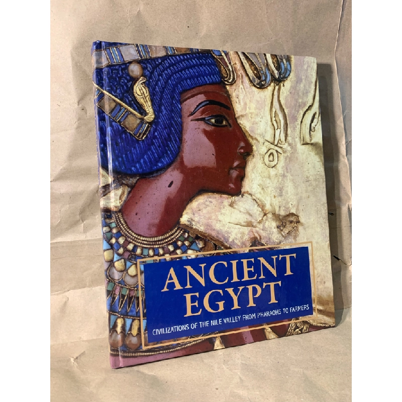 ACIENT EGYPT: CIVILIZATIONS OF THE NILE VALLEY FROM PHARAOHS TO FARMERS 222635