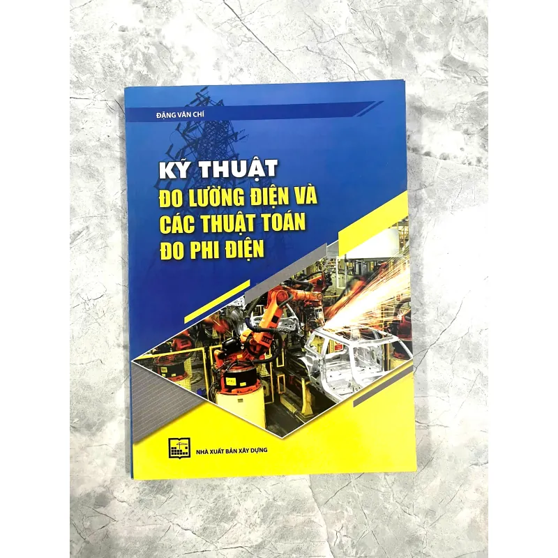 KỸ THUẬT ĐO LƯỜNG ĐIỆN VÀ CÁC THUẬT TOÁN ĐO PHI ĐIỆN 698207