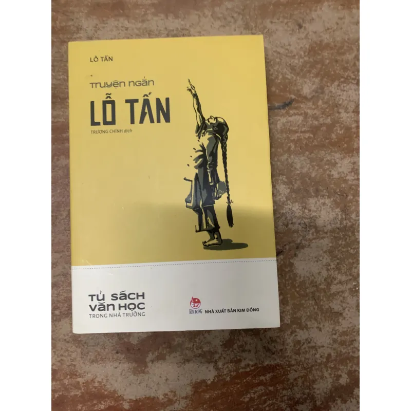LỖ TẤN TRUYỆN NGẮN LỖ TẤN - nhà xuất bản kim đồng 745538