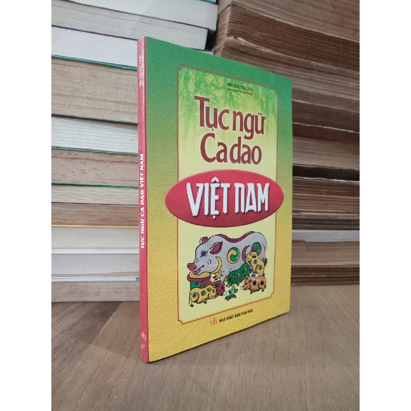 TỤC NGỮ CA DAO VIỆT NAM - MÃ GIANG LÂN TUYỂN CHỌN 164474