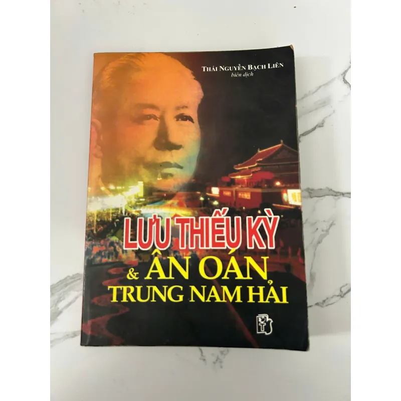 Lưu Thiếu Kỳ & Ân oán Trung Nam Hải 745894