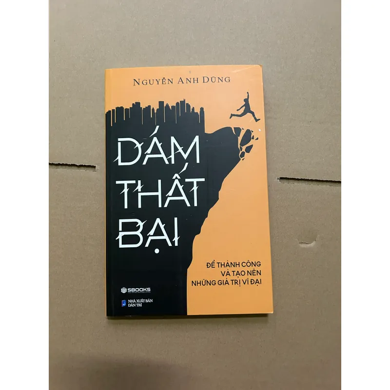 Dám thất bại - Nguyễn Anh Dũng 708877