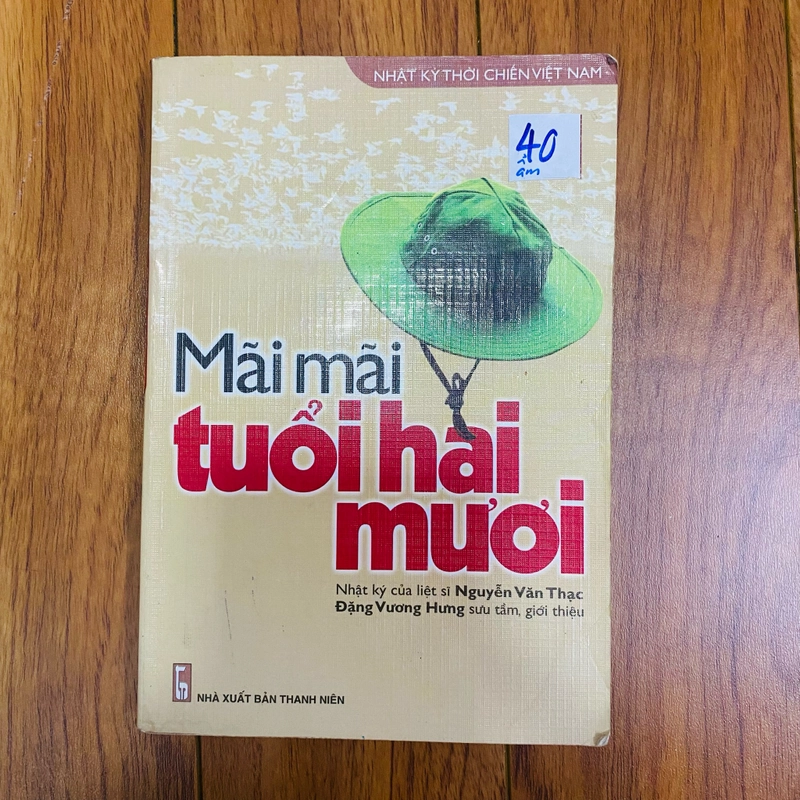 Mãi Mãi tuổi 20 - nhật ký liệt sĩ Nguyễn Văn Thạc- ( đọc kỹ mô tả) 143472