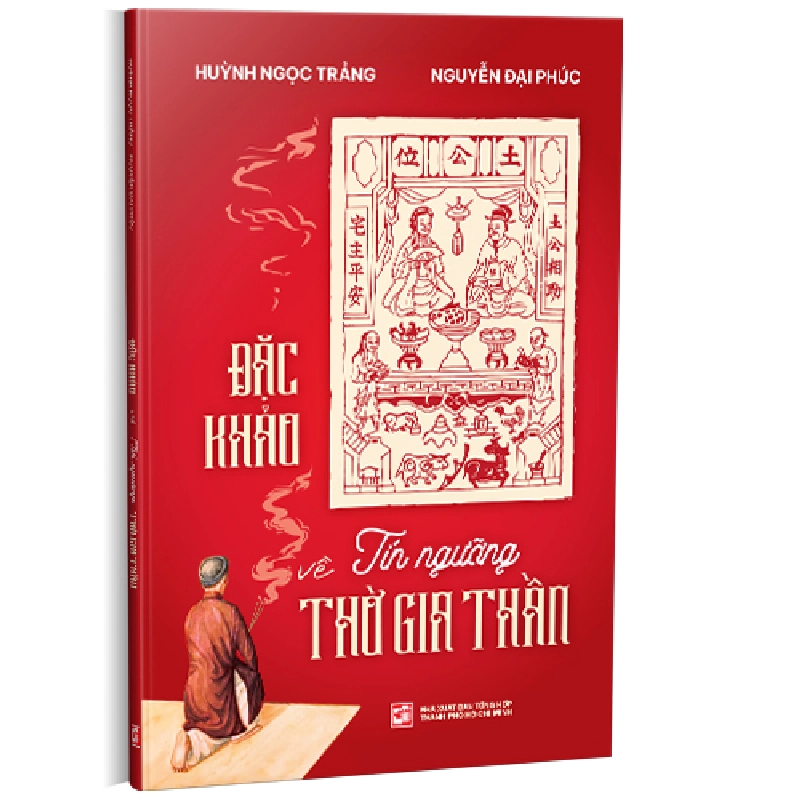 Đặc Khảo Về Tín Ngưỡng Thờ Gia Thần (tái bản) - Huỳnh Ngọc Trảng - Nguyễn Đại Phúc 500975