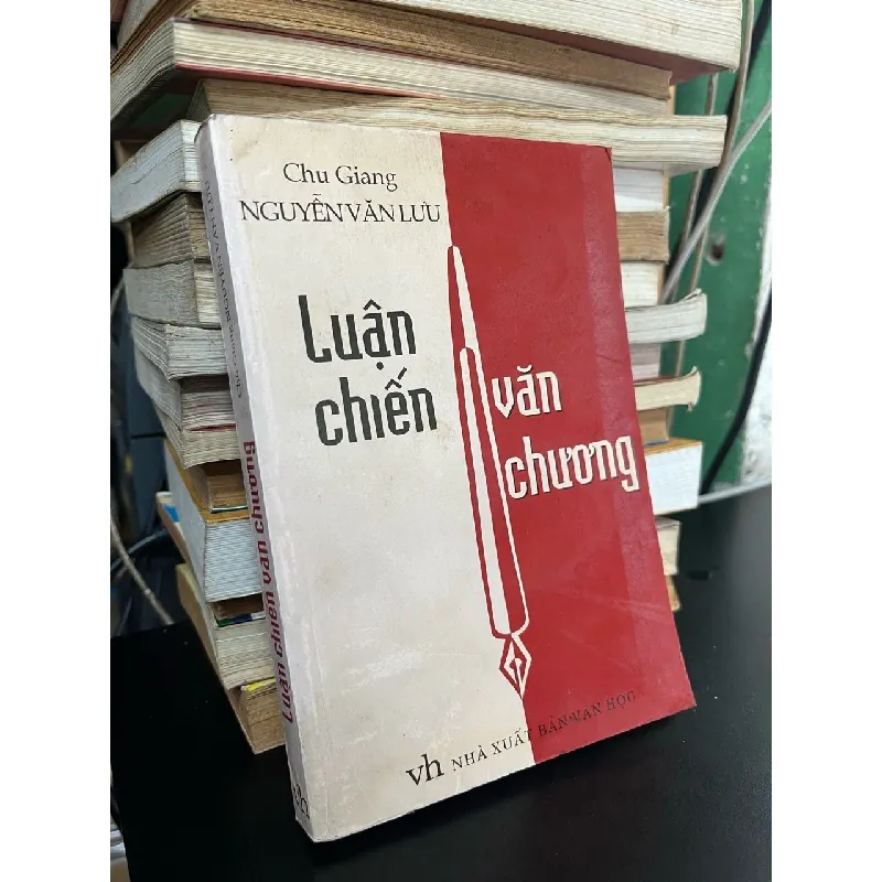 LUẬN CHIẾN VĂN CHƯƠNG - CHU GIANG 158734