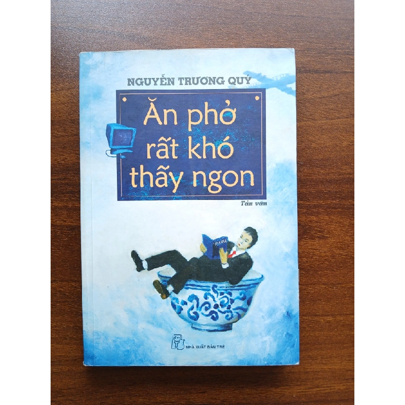 Án phở rất khó thấy ngon - Nguyễn Trường Quý 537840