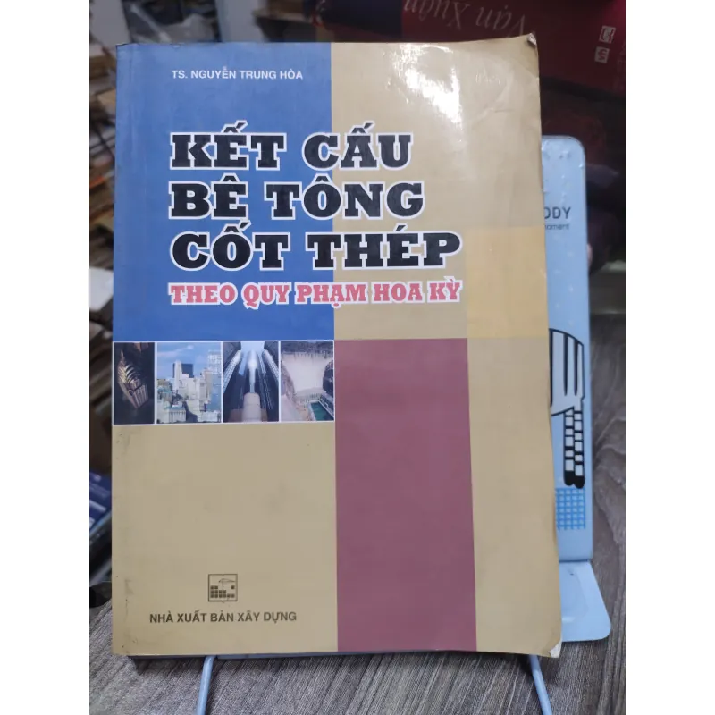 Sách: Kết cấu bê tông cốt thép theo QP Hoa Kỳ - TG: Nguyễn Trung Hoà (KT) 750230
