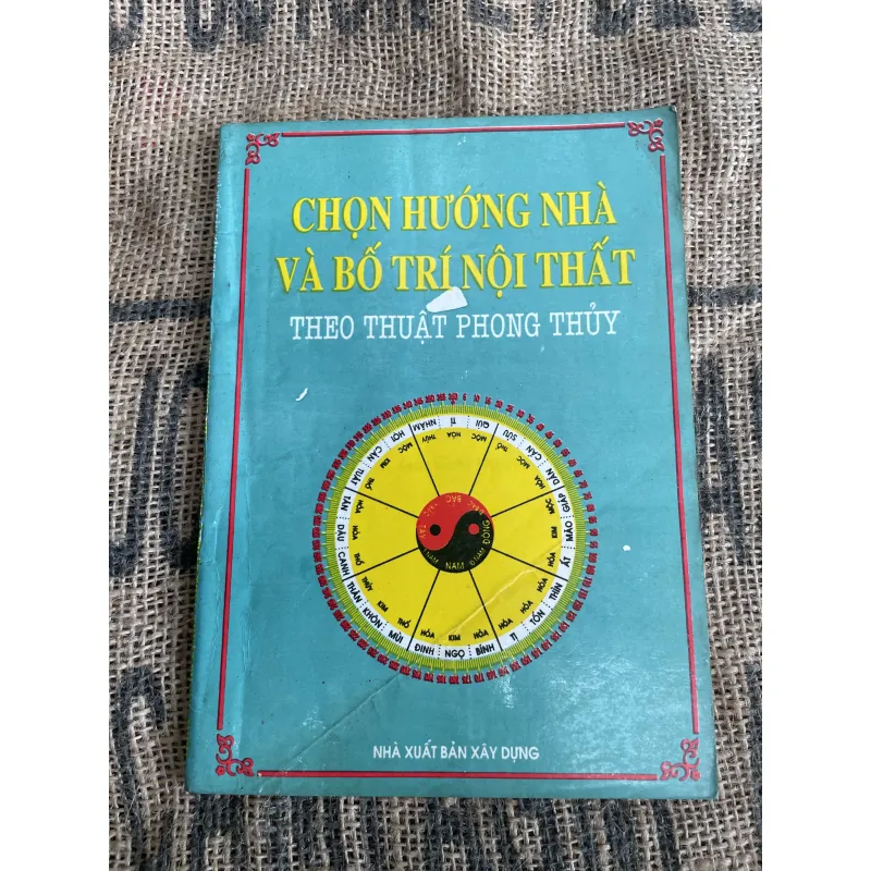 CHỌN HƯỚNG NHÀ VÀ BỐ TRÍ NỘI THẤT THEO THUẬT PHONG THỦY 1017554