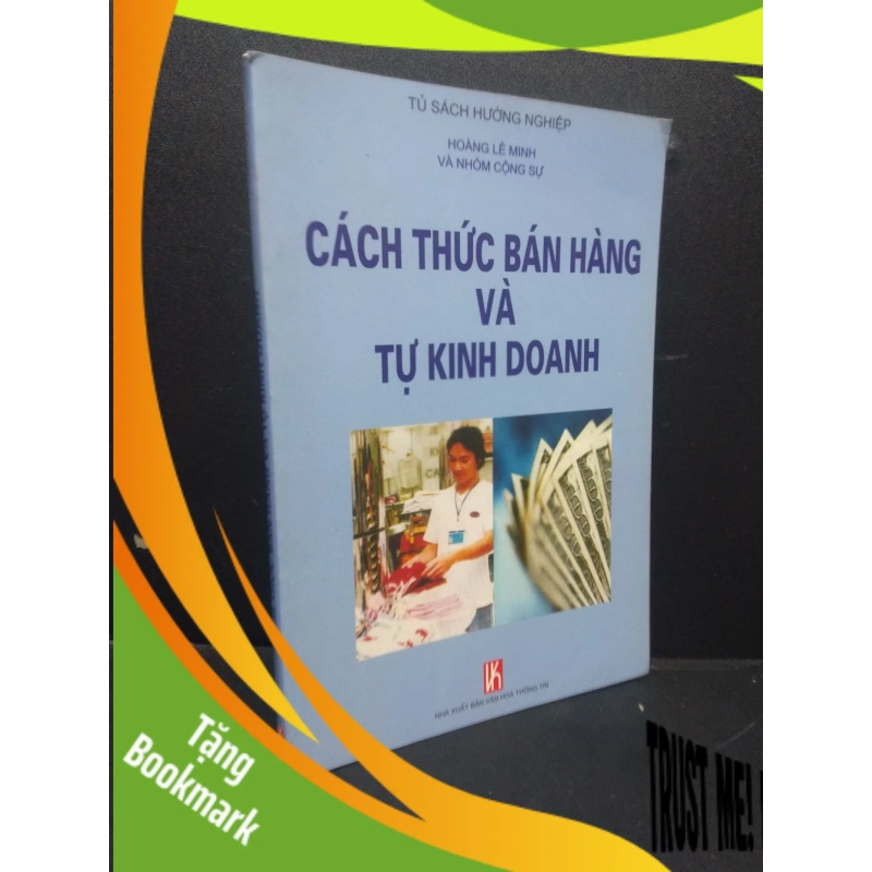 (TẶNG BOOKMARK) Cách thức bán hàng và tự kinh doanh Hoàng Lê Minh 2005 mới 90% RBK0106 kinh doanh 940443