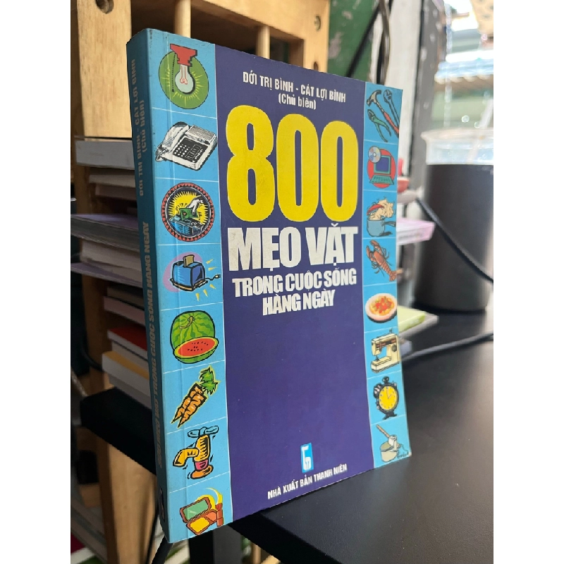 800 mẹo vặt trong cuộc sống hàng ngày - Đới Trị Bình, Cát Lợi Bình 505875