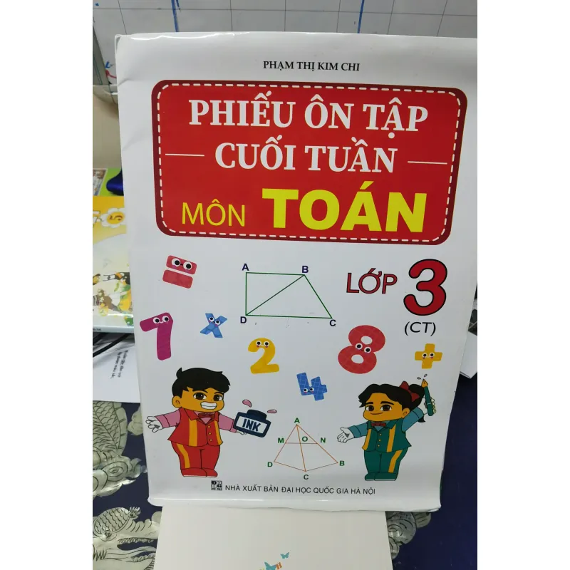 [Sách tham Khảo] Phiếu ôn tập cuối tuần môn Toán lớp 3 - Phạm Thị Kim Chi 995999