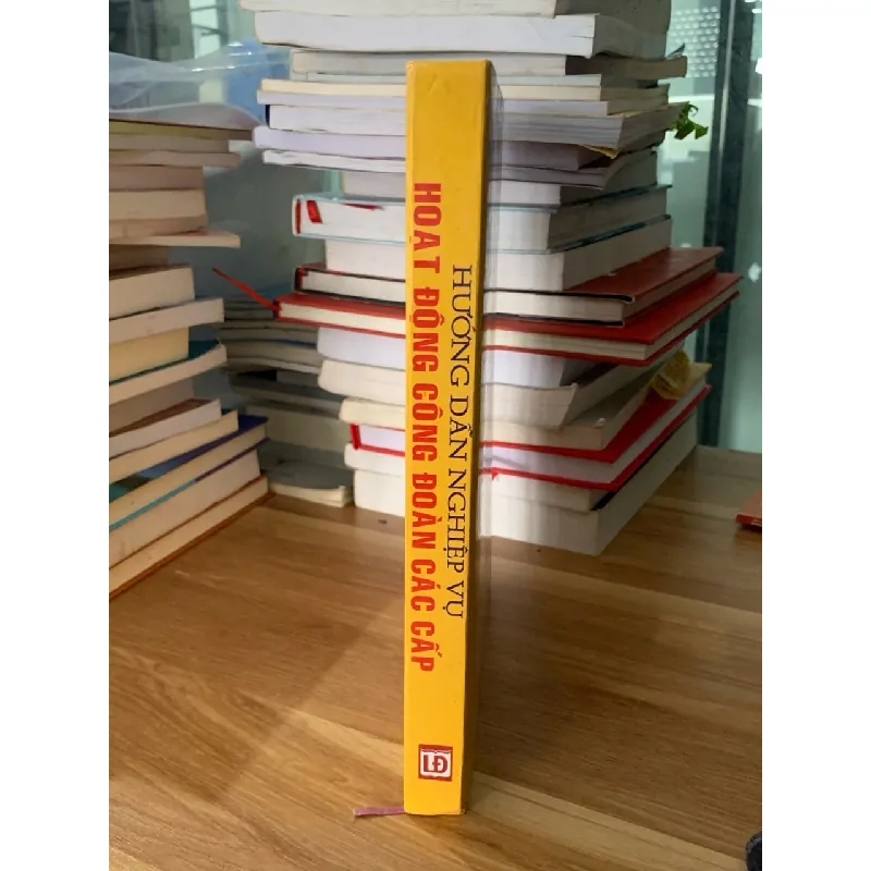 Hướng dẫn nghiệp vụ hoạt động công đoàn các cấp NXB Lao Động 717518