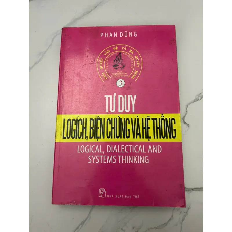 TƯ DUY LÔGÍCH, BIỆN CHỨNG VÀ HỆ THỐNG - Phan Dũng - Sách kỹ năng / Triết học 657525