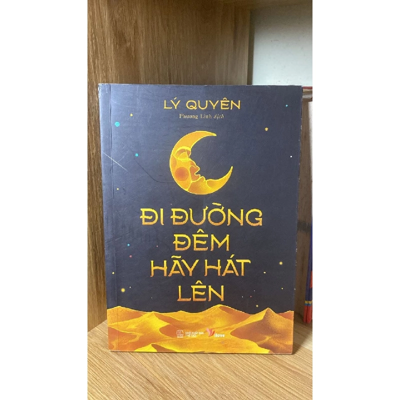 Đi Đường Đêm Hãy Hát Lên -Tác giả Lý Quyên -NXB Thế Giới 2021 463575