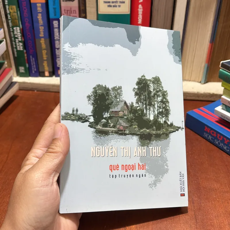 II Tập Truyện Ngắn: Quê Ngoại Hai - Nguyễn Thị Anh Thư - 2019 786227