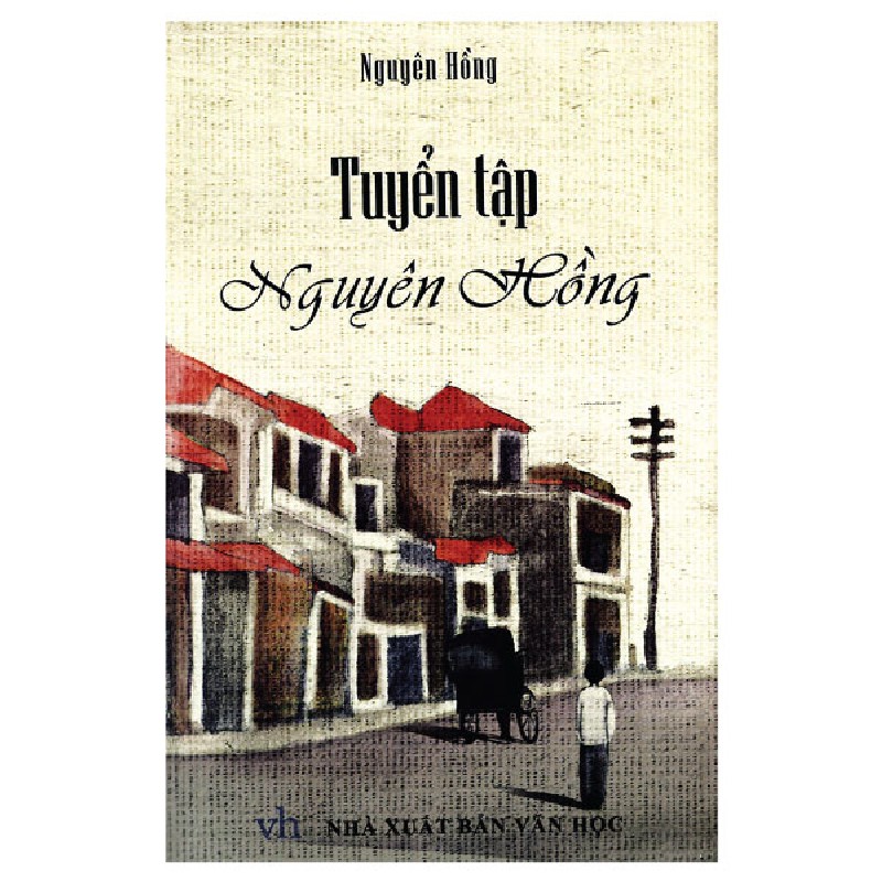 Tuyển Tập Nguyên Hồng - Nguyên Hồng 140780