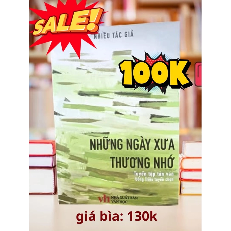 Những ngày xưa thương nhớ - Nhiều tác giả (tập tản văn do nhà văn Uông Triều tuyển chọn) 537587
