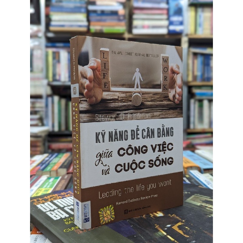 Kỹ năng để cân bằng giữa công việc và cuộc sống - Stewart D. Friedman 141274