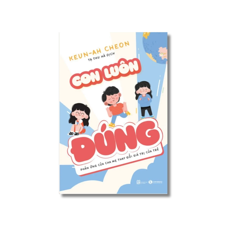 Con luôn đúng - Phản ứng của cha mẹ thay đổi giá trị của trẻ - Keun-Ah Cheon 721539