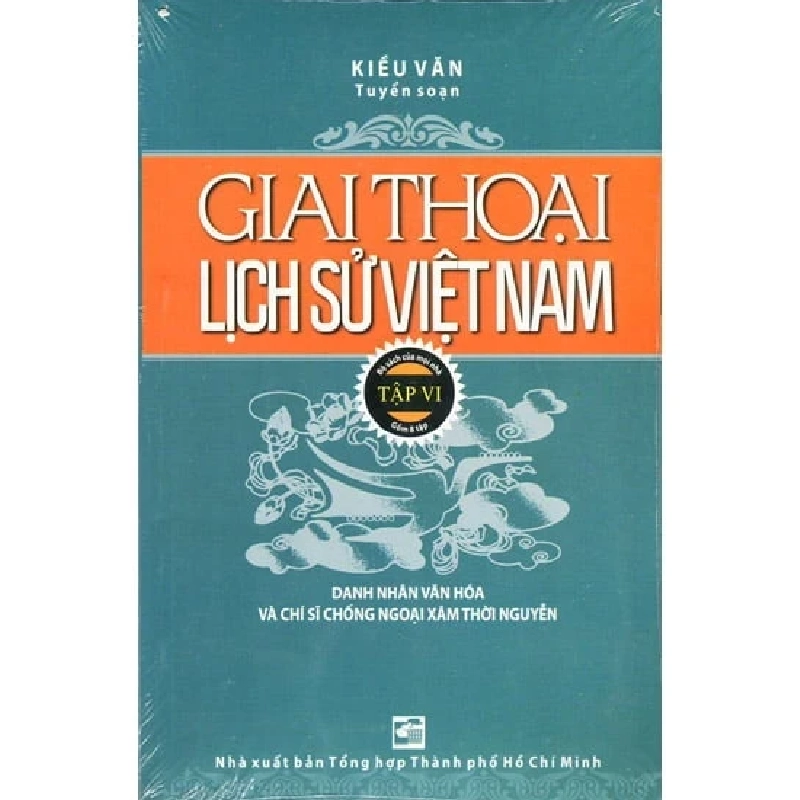 Giai Thoại Lịch Sử Việt Nam - Tập 6 - Kiều Văn 349603