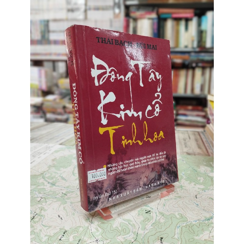 Đông Tây Kim Cổ Tinh Hoa - Thái Bạch, Bùi Mai 50988