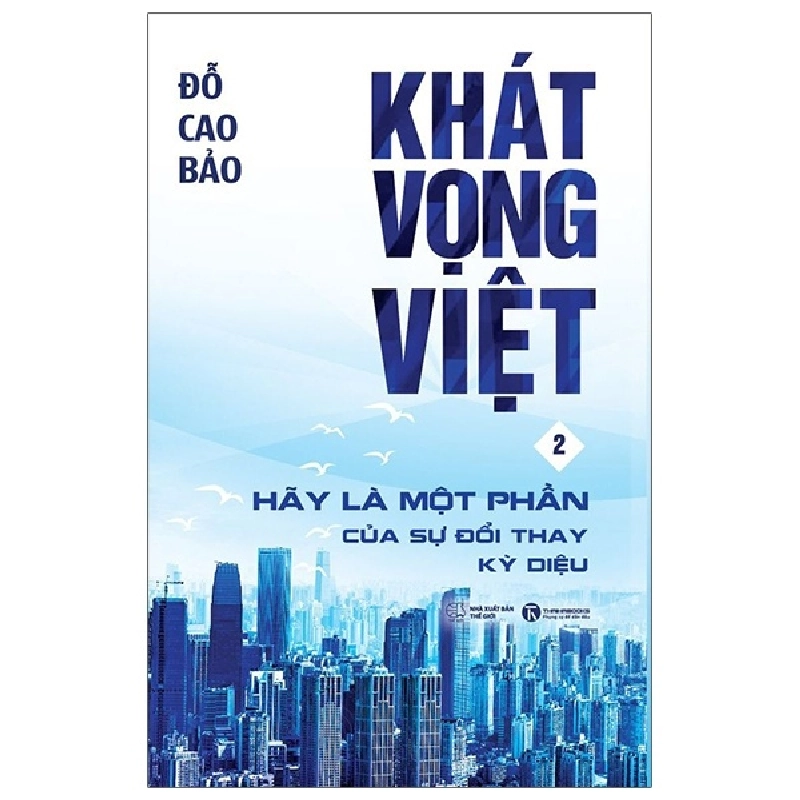 Khát vọng Việt 2: Hãy là một phần của sự đổi thay kỳ diệu - Đỗ Cao Bảo 2021 New 100% HCM.PO 350650