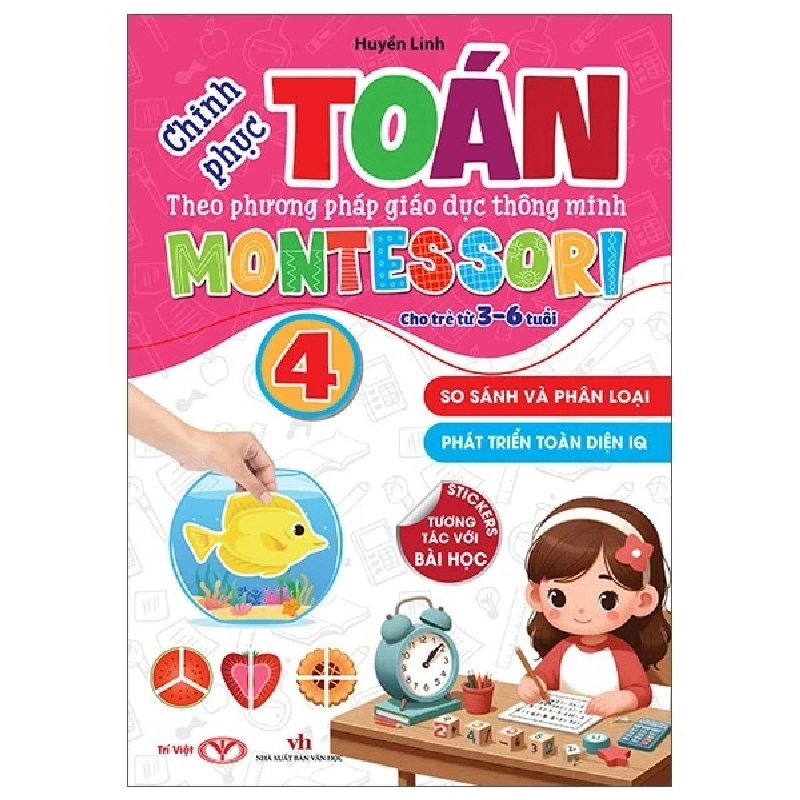 Chinh phục Toán Theo phương pháp giáo dục thông minh Montessori - Tập 4 - Danh cho lứa tuổi 3-6 - Trí Việt (Kèm sticker) [TSTK] 1018273
