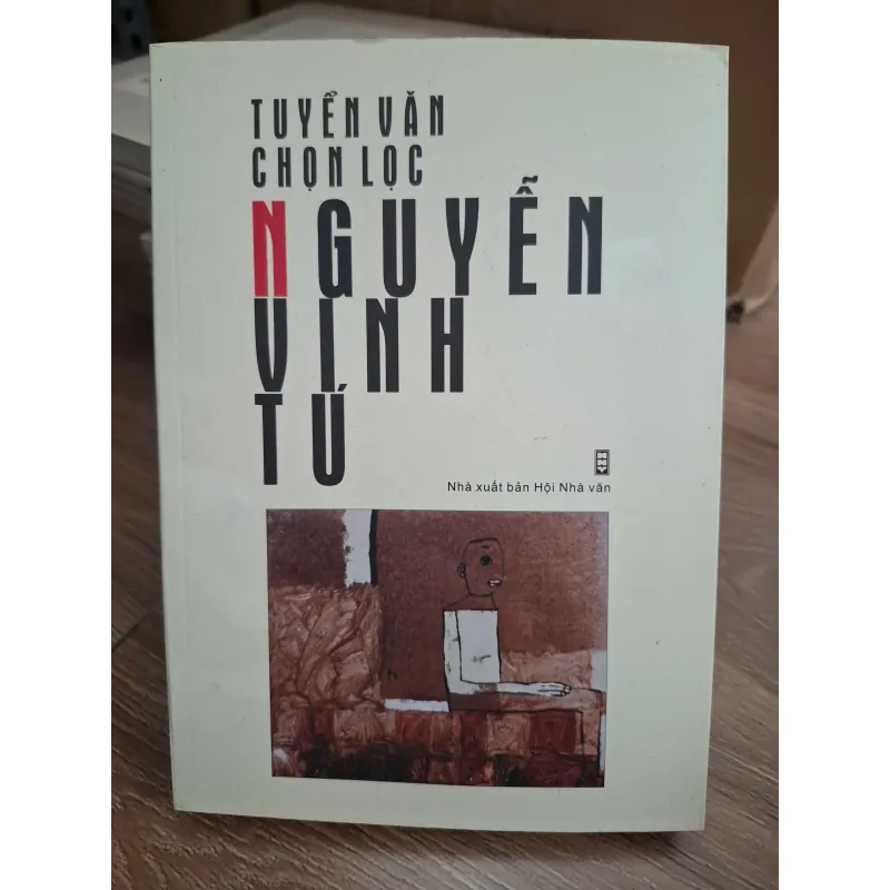 Tuyển văn chọn lọc Nguyễn Vĩnh Tú - Nguyễn Vĩnh Tú - Tuyển tập 693884