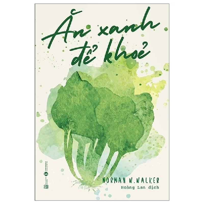 Ăn xanh để khỏe - Thái Hà Books - TB 2020 [TSTK] 1018550