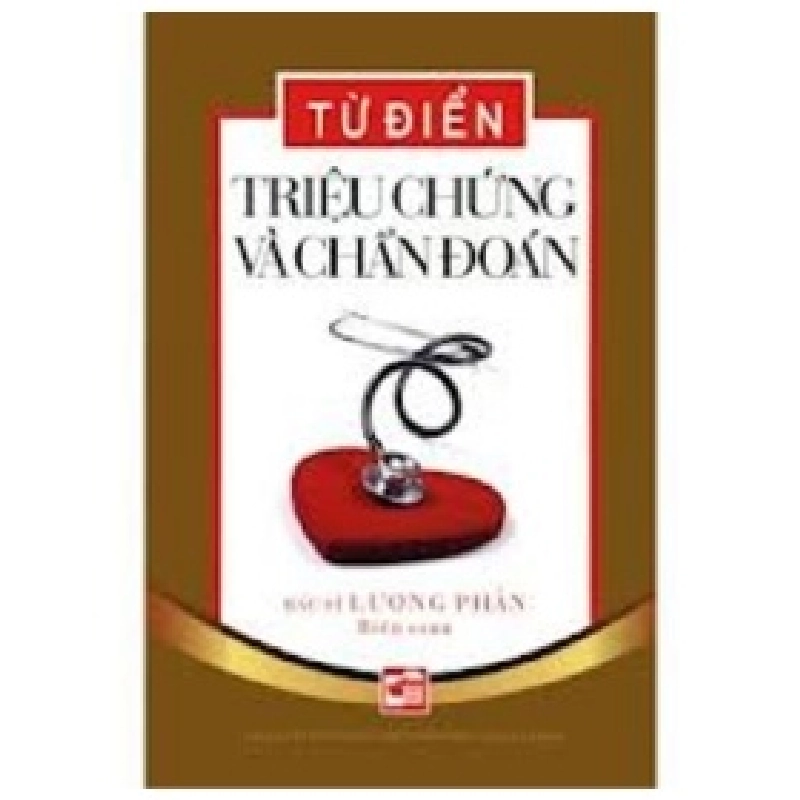 Từ Điển Triệu Chứng Và Chẩn Đoán - Nhiều Tác Giả 402193