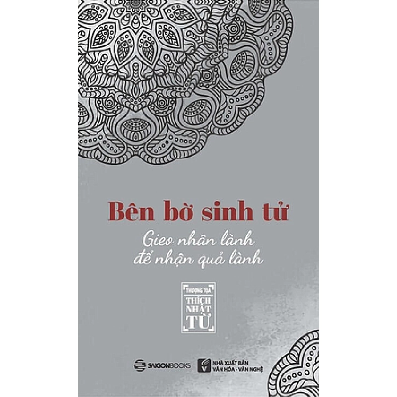 Bên Bờ Sinh Tử - Gieo Nhân Lành Để Nhận Quả Lành - Thích Nhật Từ (Mới 100%) Phật giáo, SaigonBooks - SÁCH ĐẠI HỌC 481723