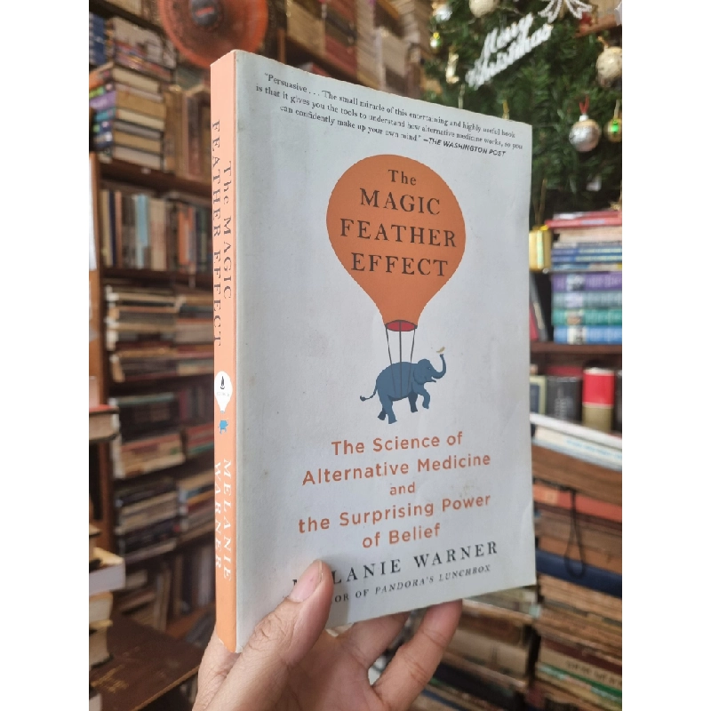 The Magic Feather Effect : The Science of Alternative Medicine and the Surprising Power of Belief - Melanie Warner 363994