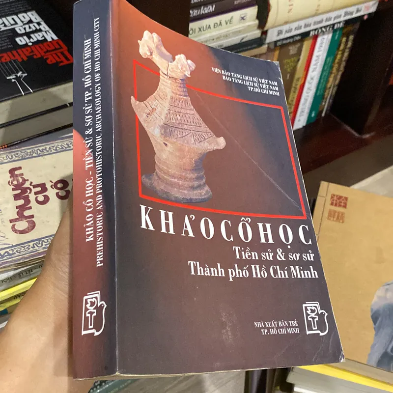 KHẢO CỔ HỌC TIỀN SỬ & SƠ SỬ THÀNH PHỐ HỒ CHÍ MINH (XB 1998) 568882