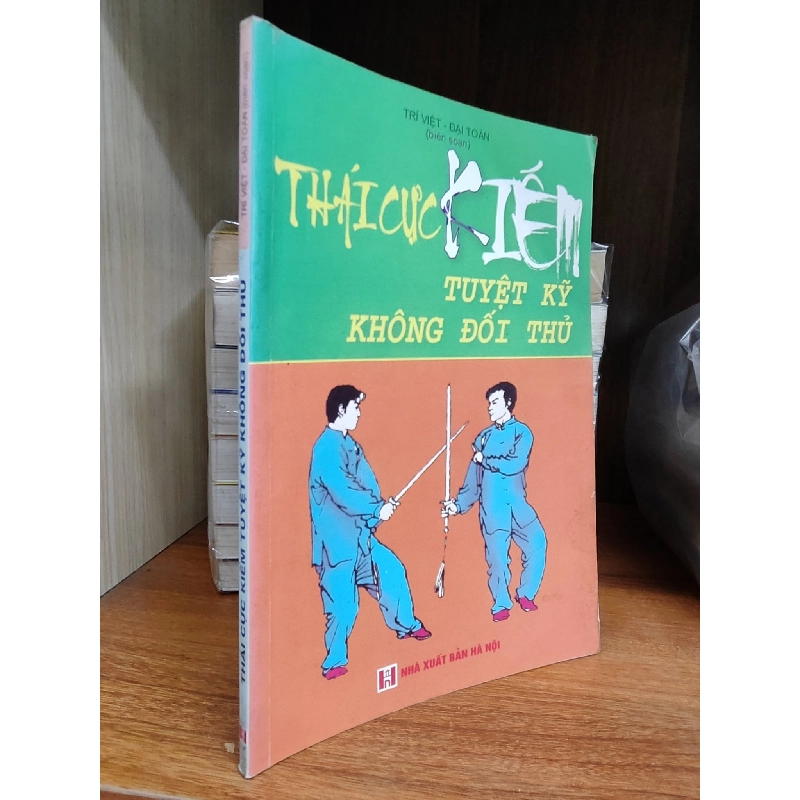 Thái Cực Kiếm tuyệt kỹ không đối thủ - Trí Việt & Đại Toàn biên soạn 1019781