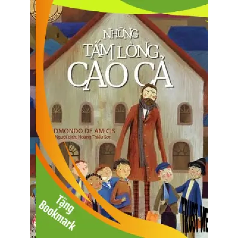 (TẶNG BOOKMARK) Những tấm lòng cao cả - Edmondo De Amicis - 2024, Thiếu nhi, Văn học nước ngoài 949920
