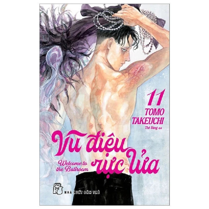 Vũ Điệu Rực Lửa - Welcome To The Ballroom - Tập 11 - Tomo Takeuchi (Mới 100%) Truyện tranh, NXB Trẻ - SÁCH ĐẠI HỌC 486796