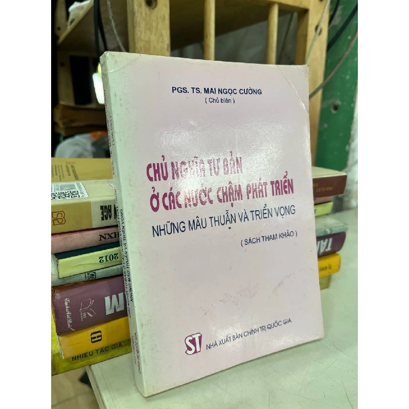 Chủ nghĩa tư bản ở các nước chậm phát triển - PGS,TS. Mai Ngọc Chương 1004600