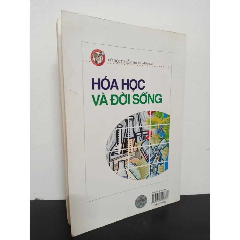 Hoá Học Và Đời Sống (2007) - Vũ Bội Tuyền Mới 80% HCM.ASB0602 68830