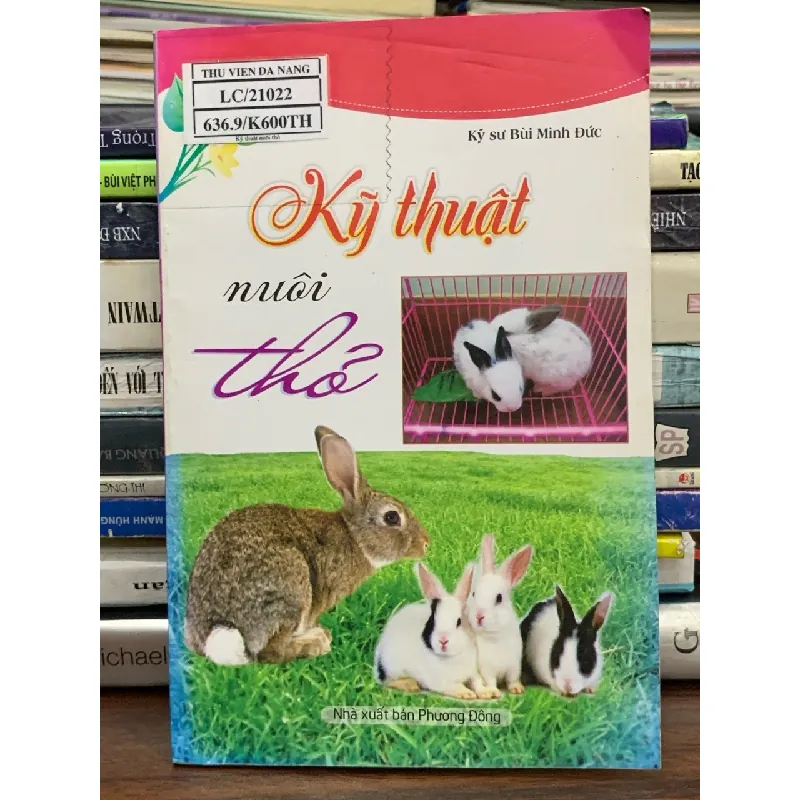 Kỹ thuật nuôi thỏ — Kỹ sư Bùi Minh Đức 588378