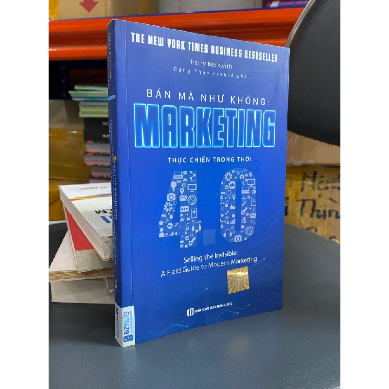 BÁN MÀ NHƯ KHÔNG : MARKETING THỰC CHIẾN TRONG THỜI 4.0 - HARRY BECKWITH 119501