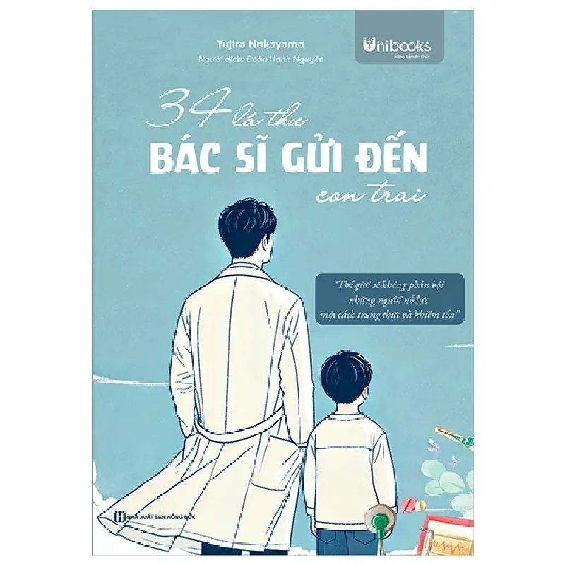 34 Lá Thư Bác Sĩ Gửi Đến Con Trai - Thế Giới Sẽ Không Phản Bội Những Người Nỗ Lực Một Cách Trung Thực Và Khiêm Tốn - Yujiro Nakayama 453851